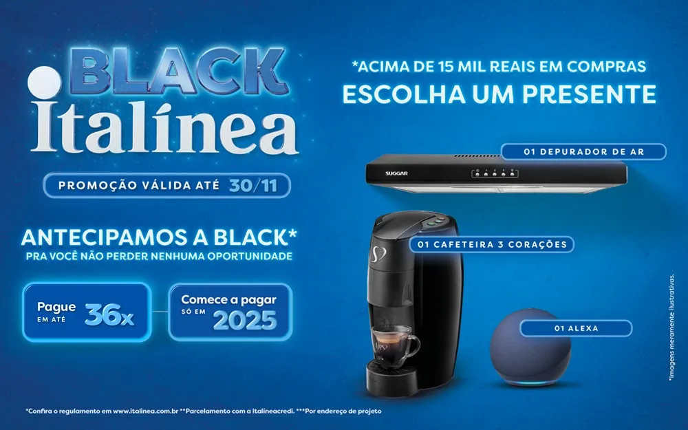 Black Italínea - acima de 15 mil reais em compras, escolha um presente